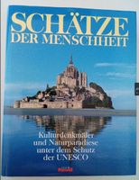 Schätze der Menschheit Kulturdenkmäler und Naturparadies