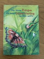 Die kleine Raupe die kein Schmetterling werden wollte