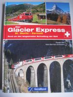 Der Glacier - Express, St. Moritz - Zermatt, GeraMond-Verlag