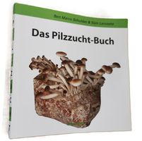Das Pilzzucht-Buch (Bert Marco Schuldes & Sam Lanceata)
