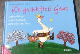 Di gschtifleti Gans (Stefanie & Stefan Gubser) > ohne CD's!