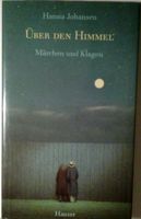 Über den Himmel: Märchen und Klagen - Hanna Johansen