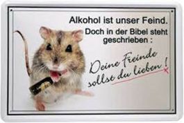 Blechschild-ALKOHOL IST UNSER FEIND-DOCH