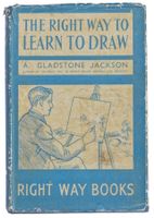 THE RIGHT WAY TO LEARN TO DRAWA - 1953 "Gladstone Jackson"