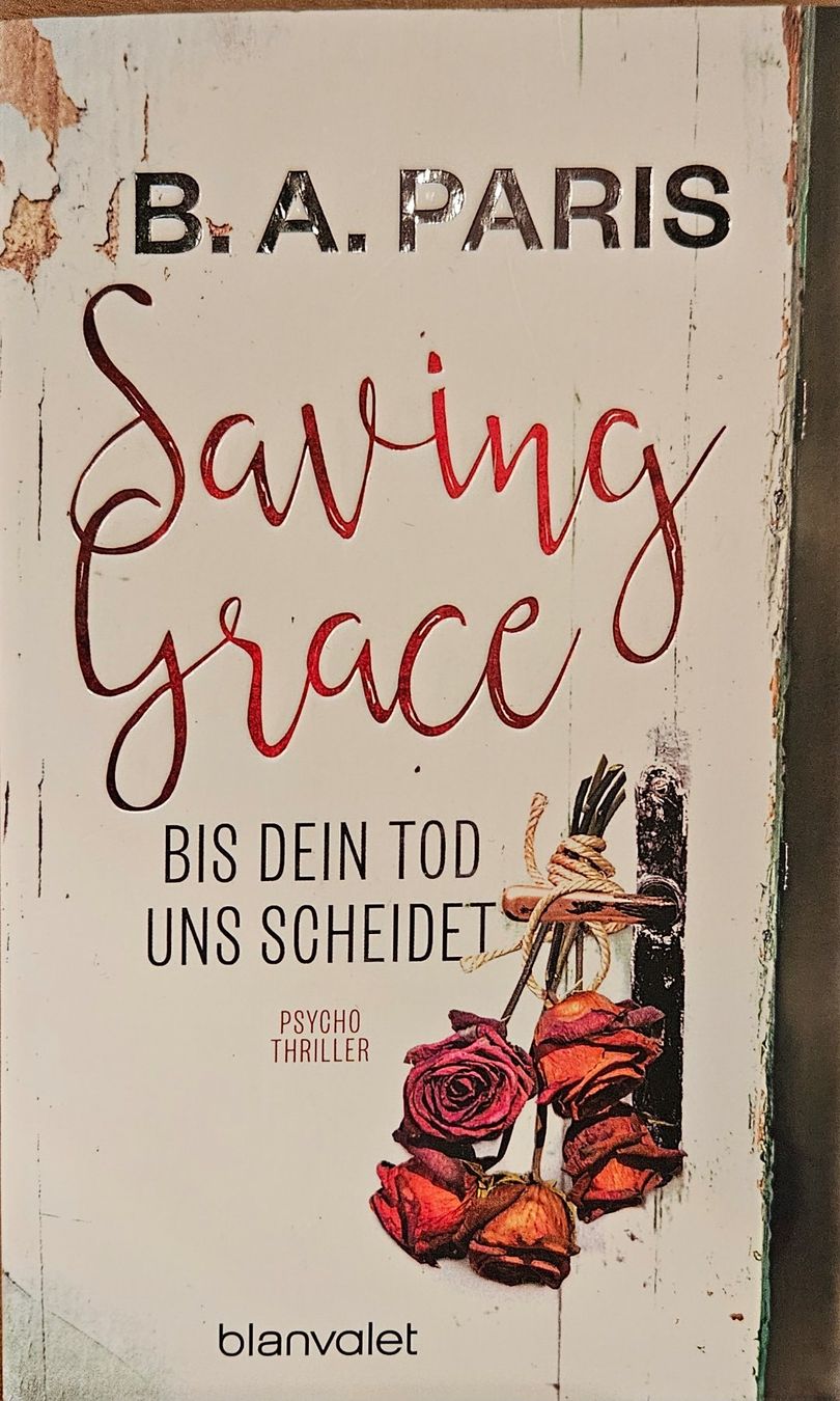 Libri: B. A. Paris - Saving Grace - bis dein Tod uns scheidet – Usato da Hinwil venduto da brucha01