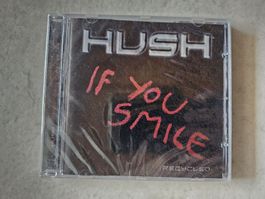 Hush  -  If You Smile  /  Fabrikneu