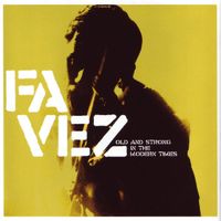 CD Favez - Old and strong in the modern times (2005)