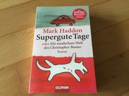 Mark Haddon: Supergute Tage Die sonderbare Welt des Christop