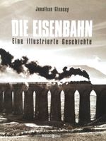 Buch: Die Eisenbahn"- Eine illustrierte Geschichte