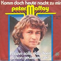 Maffay Peter - Komm doch heute nacht zu mir (7")