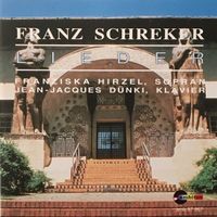 Franz Schreker - Lieder (Franziska Hirzel)