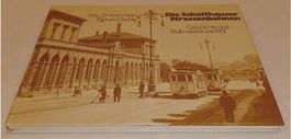 3-85805-052-0 DIE SCHAFFHAUSER STRASSENBAHNEN .... seit 1901