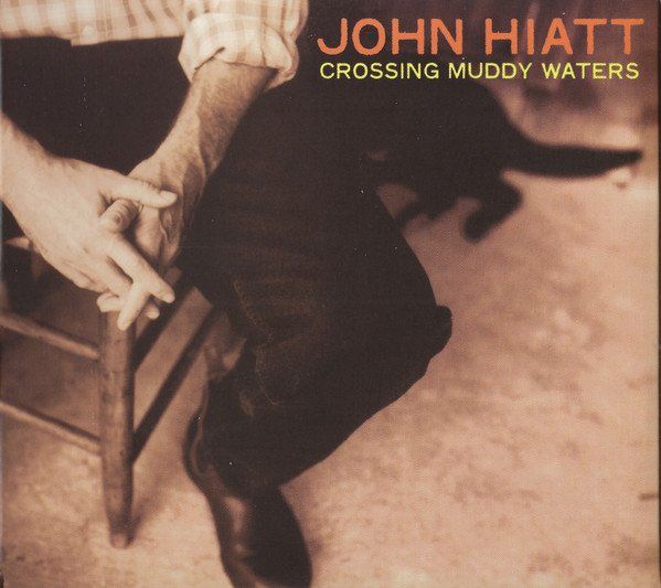 CD: John Hiatt – Crossing Muddy Waters – Usato da St.Gallen venduto da jalamusic