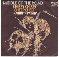 Middle of the Road  --  Chirpy Chirrpy   Single7
