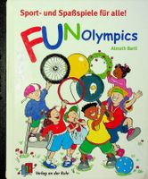 Almuth Bartl Fun Olympics Sport-und Spassspiele für alle