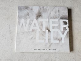 Water Lily  -  Turn On Tune In Drop Out
