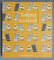 Toskana Kochbuch - über 60 landestypische Rezepte