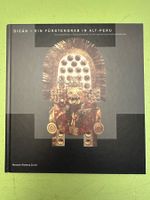 Sican – ein Fürstengrab in Alt-Peru. Museum Rietberg.