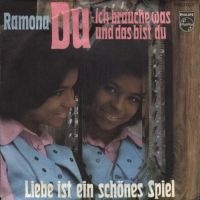 RAMONA / DU ICH BRAUCHE WAS UND DAS BIST DU