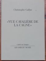 Vue cavalière de  la Cagne /Félix Vallotton *Christ. Gallaz