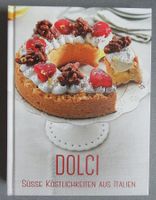 Dolci - Süsse Köstlichkeiten aus Italien