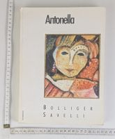 Antonella - Bolliger Savelli, Kunstbuch, Signiert&Nummeriert