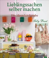 Lieblingssachen selber machen: Die Ideenfundgrube