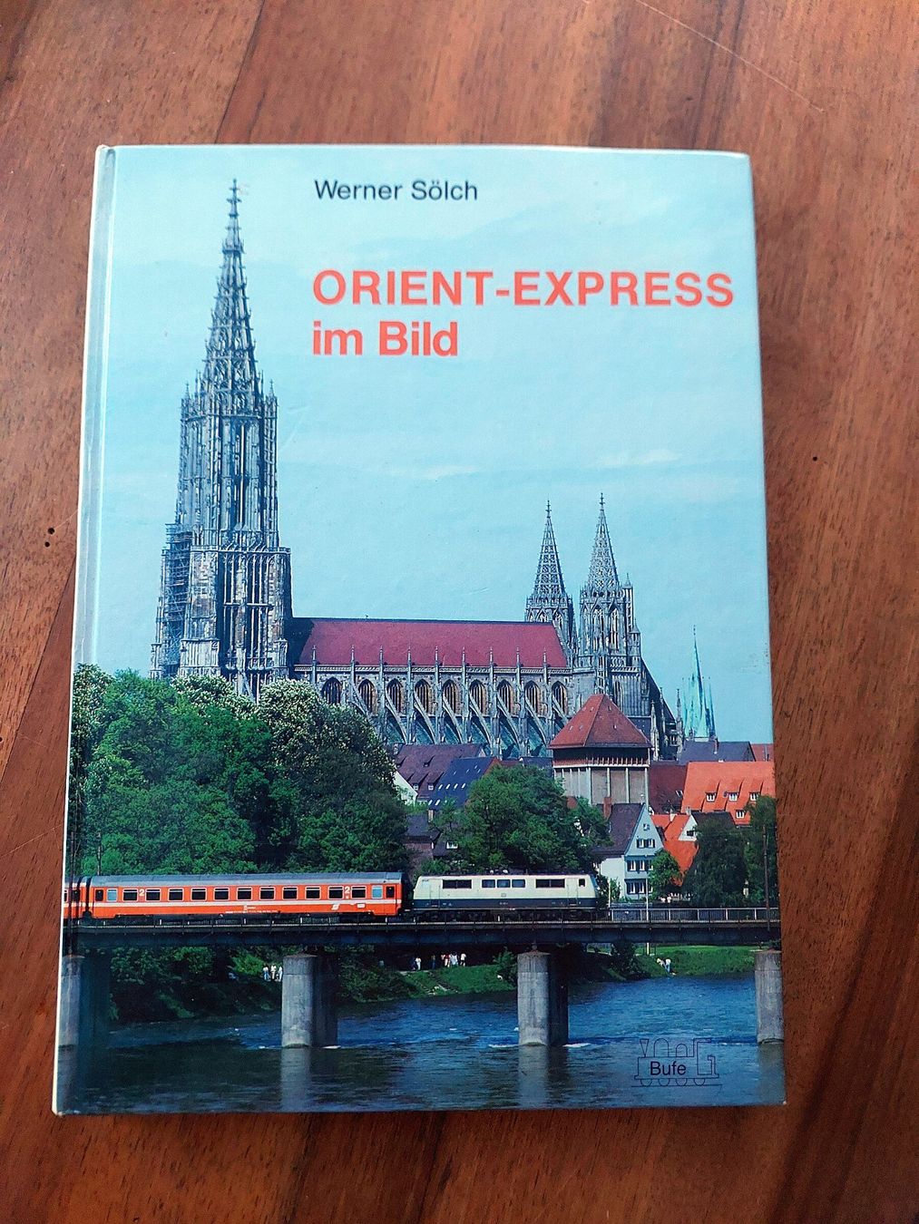 Bücher: ORIENT-EXPRESS im Bild - Werner Sölch - Bufe Verlag – Gebraucht aus Schönenwerd von Steidi