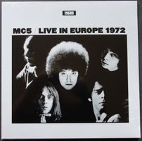 MC5 - Live In Europe 1972  NEU/OVP