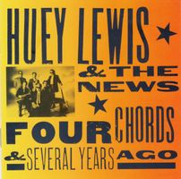 Huey Lewis & The News – Four Chords & Several Years Ago