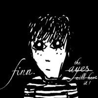 Finn - The ayyes will have it