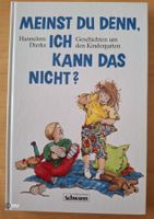 Kinderbuch: Meinst du denn, ich kann das nicht? H. Dierks