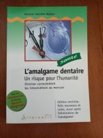 L'amalgame dentaire - Un risque pour l'humanité
