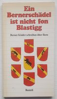 Ein Bernerschädel ist nicht von Blastigg !! (1975)