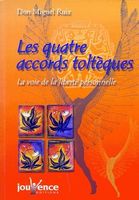 Les Quatre Accords Toltèques La Voie de la Liberté Personnel