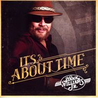 CD - HANK WILLIAMS, JR - It's About Time (USA 2016)