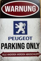 Peugeot Parking Only Blechschild 208 308 SW 408 508 Deutsch