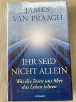 J.V. Praagh, Ihr seid nicht allein, Was die Toten uns lehren