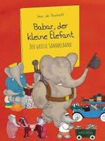 Babar, der kleine Elefant - Der Grosse Sammelband
