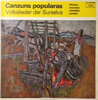 Canzuns popularas – Volkslieder der Surselva (LP)