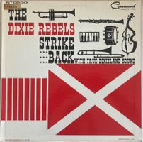 THE DIXIE REBELS - STRIKE BACK WITH TRUE DIXIELAND SOUND