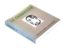 Le Corbusier – De la villa turque à l'esprit nouveau