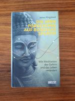 Die Hirnforschung auf Buddhas Spuren von James Kingsland