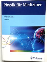 PHYSIK FÜR MEDIZINER - von Walter Seibt -