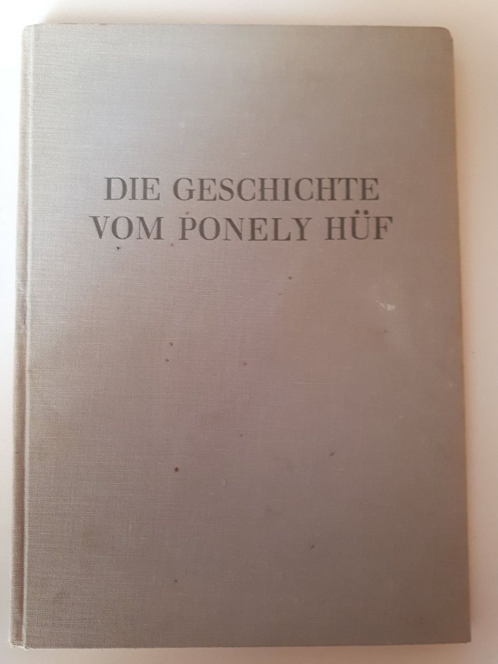 Libri: Die Geschichte vom Ponely Hüf – Usato da Dietikon venduto da Buchantiqdietikon