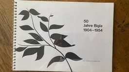 50 Jahre Bigla Geschichte und Entstehung 1904-1954