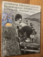Hotelkönig, Fabrikant, Bergbahnpionier: Bucher & Durrer