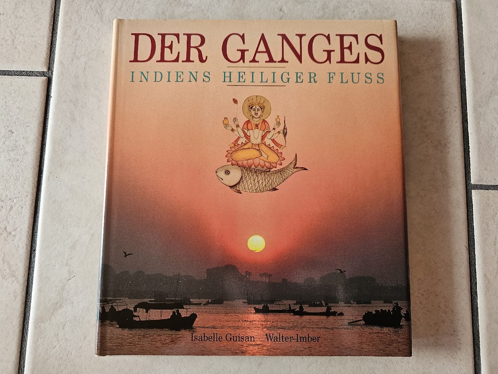 Libri: Der Ganges  -  Indiens heiliger Fluss – Usato da Schneisingen venduto da backstore24