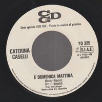 7 " CASELLI CATERINA / MARCELLA E' DOMENICA MATTINA / UN SOR