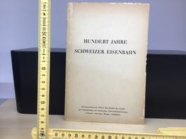 "Hundert Jahre Schweizer Eisenbahn" - Buch1947 49 Seiten